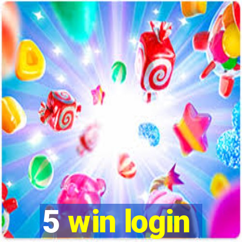 5 win login